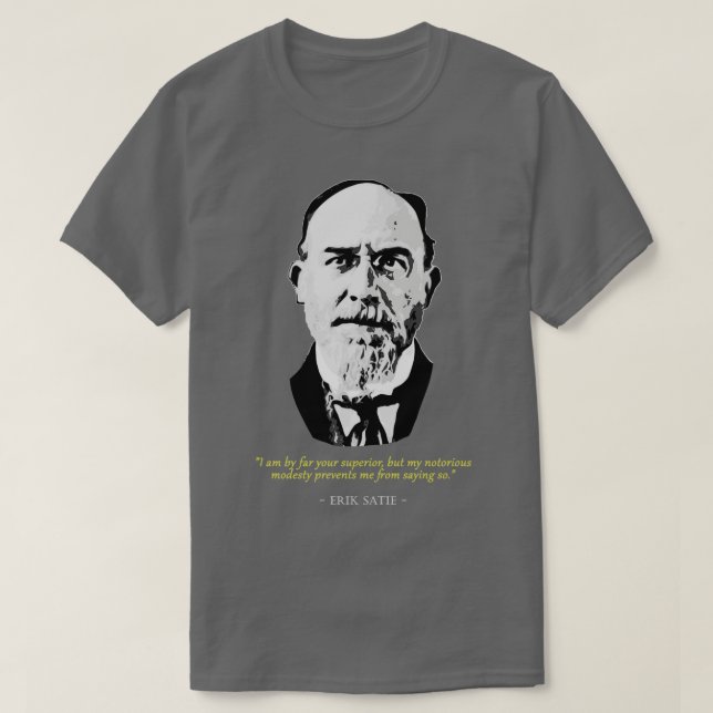 Eric Satie Zitat T-Shirt (Design vorne)