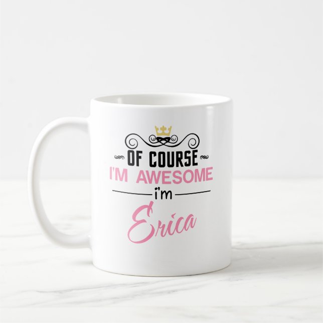 Erica Natürlich bin ich Phantastische Neuheit Kaffeetasse (Links)