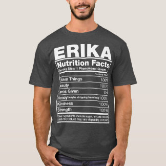 Erika Nutrition FactsErika Name Birthday T-Shirt