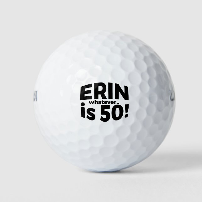 Erin ist 50! Was auch immer... Golfball (Vorderseite)