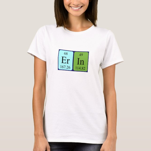 Erin Namen-Shirt periodischer Tabelle T-Shirt (Vorderseite)