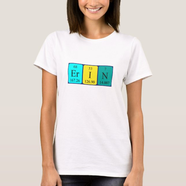Erin Namen-Shirt periodischer Tabelle T-Shirt (Vorderseite)