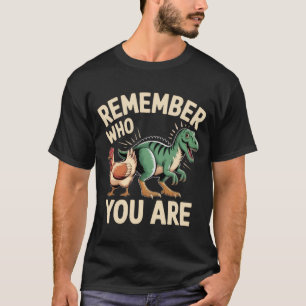 Erinnere dich, wer du bist – Lustige Evolution Huh T-Shirt