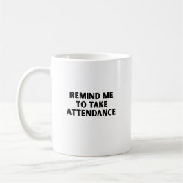 Erinnern Sie mich an die Teilnahme Kaffeetasse
