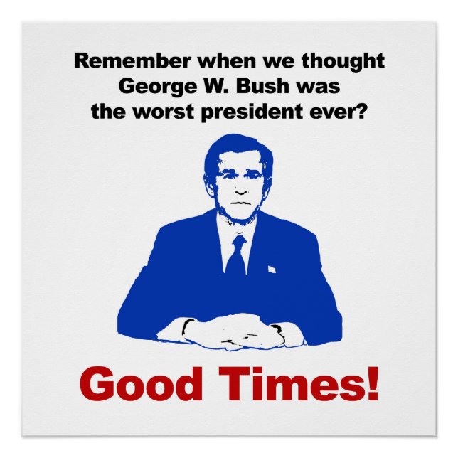 Erinnern Sie sich, als wir dachten, Bush wäre das  Poster (Vorderseite)