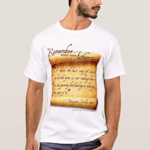 Erinnern Sie sich, an was Ihre Väter sagten: T-Shirt
