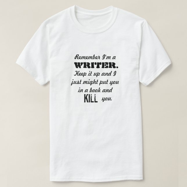 Erinnern Sie sich, dass ich ein Verfasser-Shirt T-Shirt (Design vorne)
