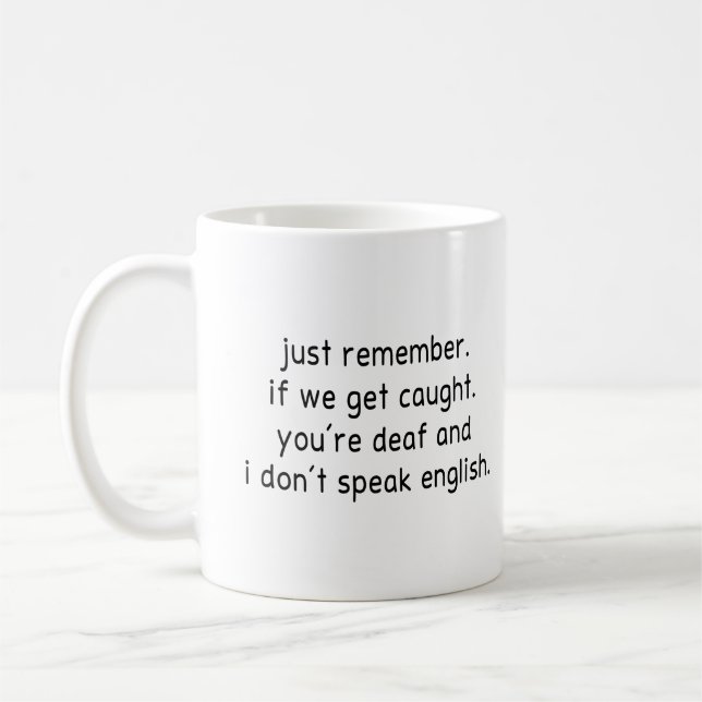 Erinnern Sie sich einfach daran. Wenn wir erwischt Kaffeetasse (Links)