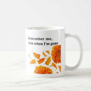 Erinnern Sie sich, selbst wenn ich weg bin Kaffeetasse