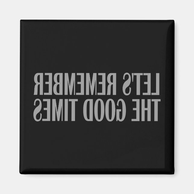 Erinnern wir uns an die guten Zeiten Magnet (Vorne)