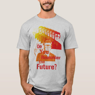 Erinnerst du dich an die Zukunft? T-Shirt
