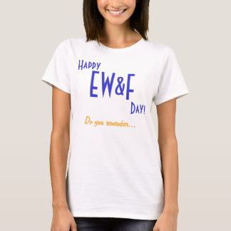 Erinnerst du dich... EW&F! T-Shirt