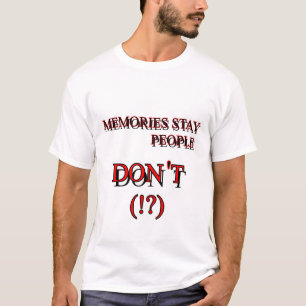 Erinnerungen bleibe Menschen nicht T-Shirt