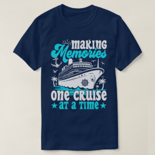 Erinnerungen eine Kreuzfahrt zu einer Zeit machen  T-Shirt