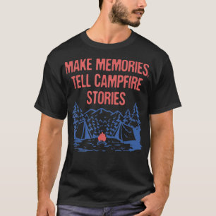 Erinnerungen erzählen Campfeuergeschichten Camping T-Shirt