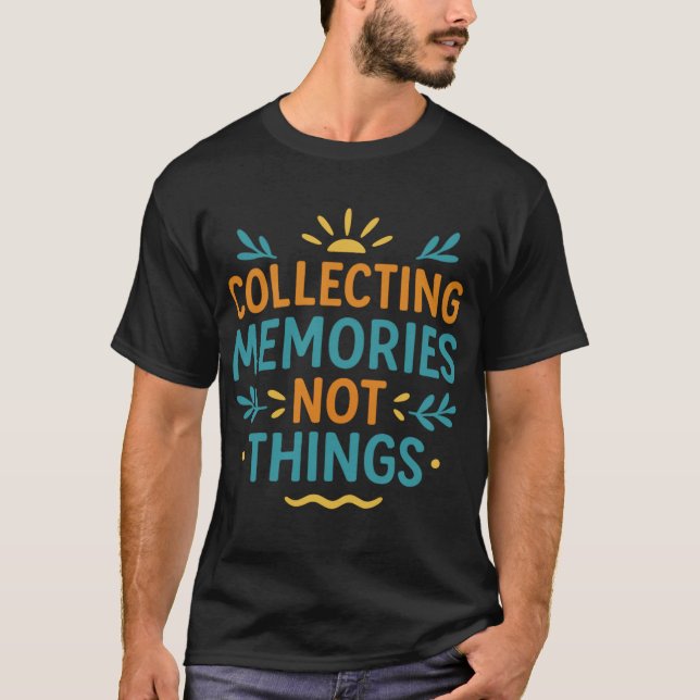 "Erinnerungen sammeln, nicht Dinge - Reisekostenvo T-Shirt (Vorderseite)