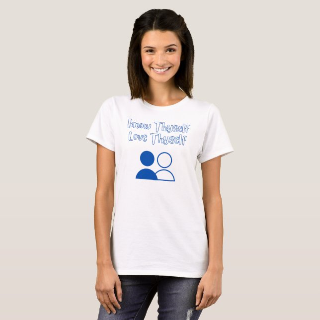 Erkenne dich selbst, Liebe, selbst T - Shirt (Vorne ganz)