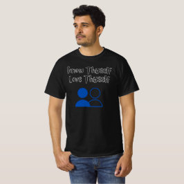 Erkenne dich selbst, Liebe, selbst T - Shirt