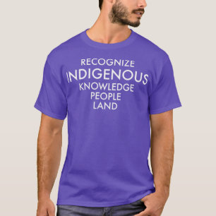 Erkennen von Indigenous Knowledge People Land Indi T-Shirt
