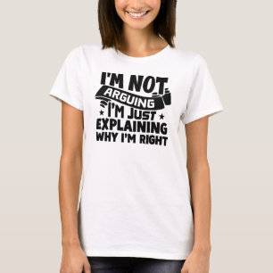 Erkläre, warum ich recht habe T-Shirt