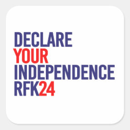 Erklären Sie Ihre Unabhängigkeit RFK 24 Quadratischer Aufkleber
