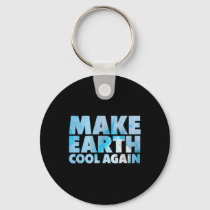 Erklärung zur Rettung der Erde Make Earth Cool Aga Schlüsselanhänger