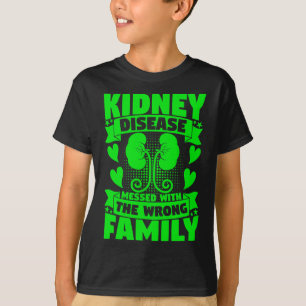 Erkrankung, die durch die falschen Nierenerkrankun T-Shirt