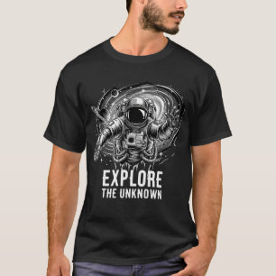 Erkunde das Unbekannte Astronaut T-Shirt Space G