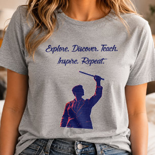 Erkunde Entdecke Lehre Inspirier Wiederhole Wissen T-Shirt