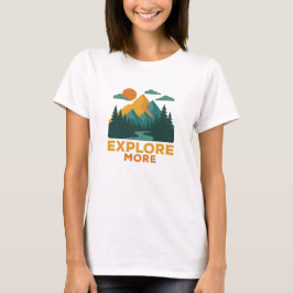 Erkunde mehr – Retro-Abenteuer in Bergen und Wälde T-Shirt