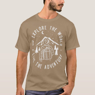 Erkunden Sie die Welt live das Abenteuer T-Shirt