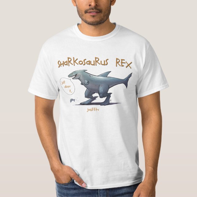 "erlauben Sie ihm" Sharkosaurus REX Wert-T-Shirt T-Shirt (Vorderseite)