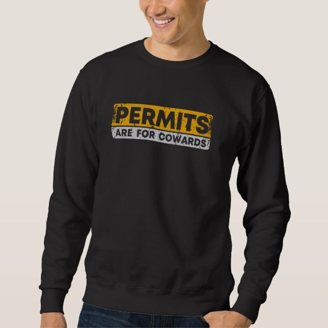 Erlaubnisse sind für Feiglinge sarkastischer Erwac Sweatshirt (Vorderseite)