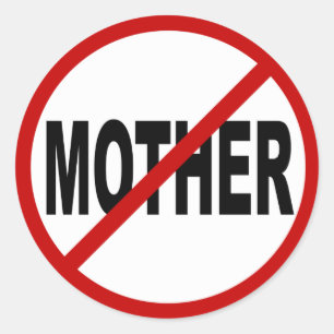 Erlaubte Zeichen-Aussage Hass-Mutter-/No Mutter Runder Aufkleber