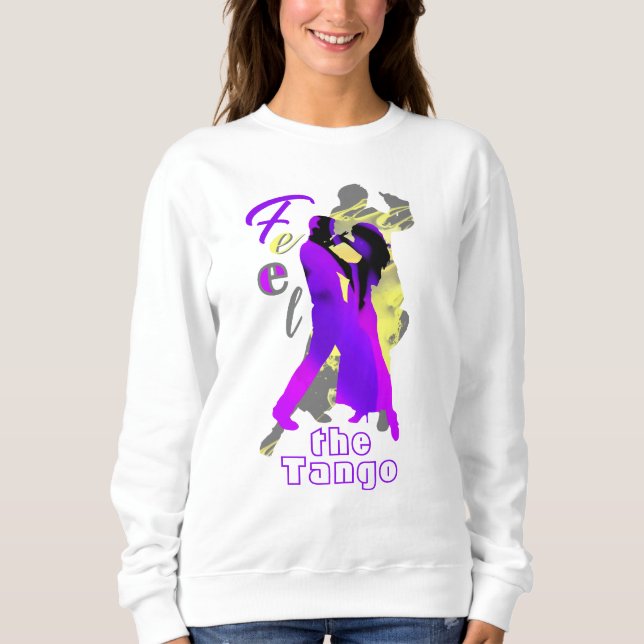 Erlebe den Tango - argentinische Tango-Tänzer Sweatshirt (Vorderseite)