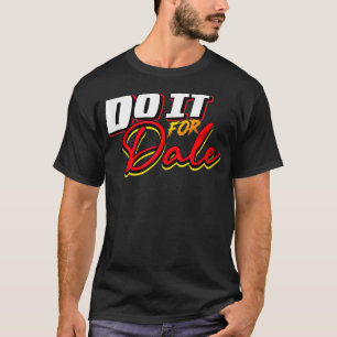 Erledigen Sie es für Dale Original T-Shirt