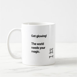 Erleuchten der Welt braucht Ihre Magie Kaffeetasse