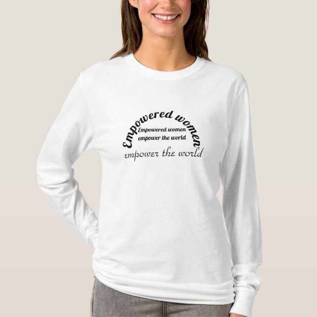 Ermächtigte Frauen stärken die Welt T-Shirt (Vorderseite)