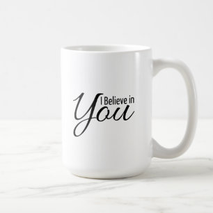 Ermächtigungs-Zitat glaube ich an Sie Tasse