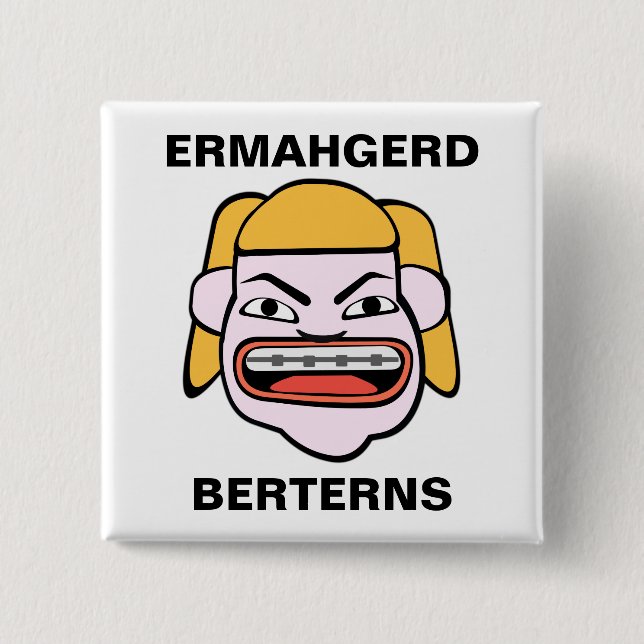 Ermahgerd Berterns Button (Vorderseite)