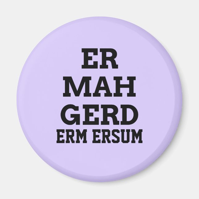 Ermahgerd Magnet (Vorne)