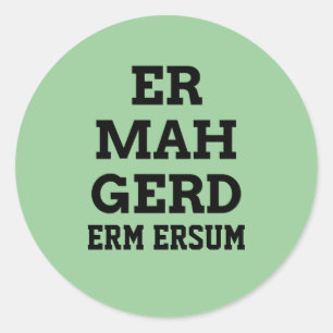 Ermahgerd Stickers