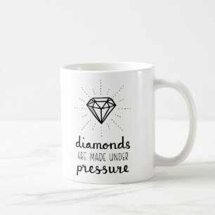 Ermutigung Diamanten werden unter Druck gefertigt  Kaffeetasse