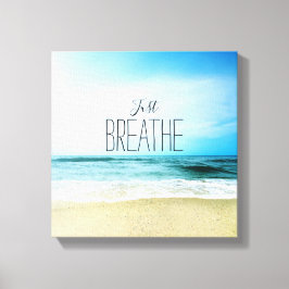Ermutigung einfach am Strand atmen Leinwanddruck