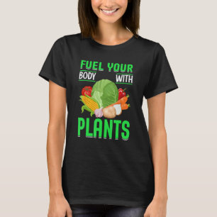 Ernähre Deinen Körper mit Pflanzen I Vegan T-Shirt