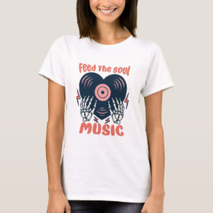 ernähre die Seelenmusik T-Shirt