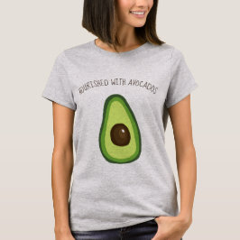 Ernährte Avocados T-Shirt