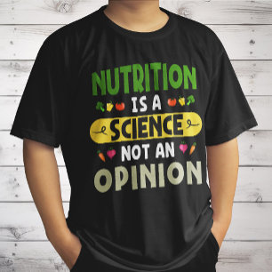 Ernährung ist eine Wissenschaft, keine Meinung Ern T-Shirt