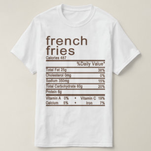 Ernährungsinformationen für Pommes frites T-Shirt