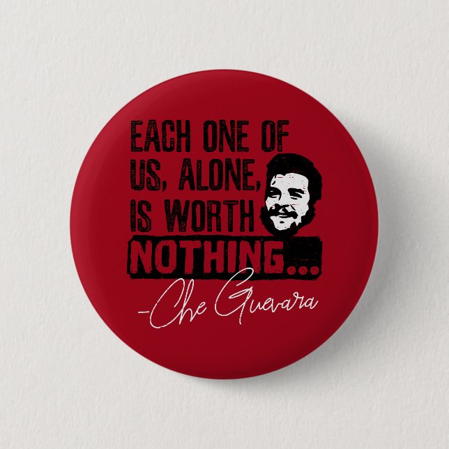 Ernesto Che Guevara - Jeder Alleinstehende verdien Button (Vorderseite)